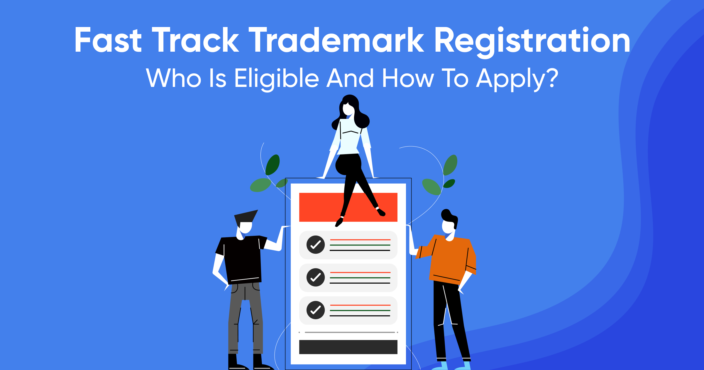 Fast Track Trademark Registration: Who Is Eligible and How to Apply?