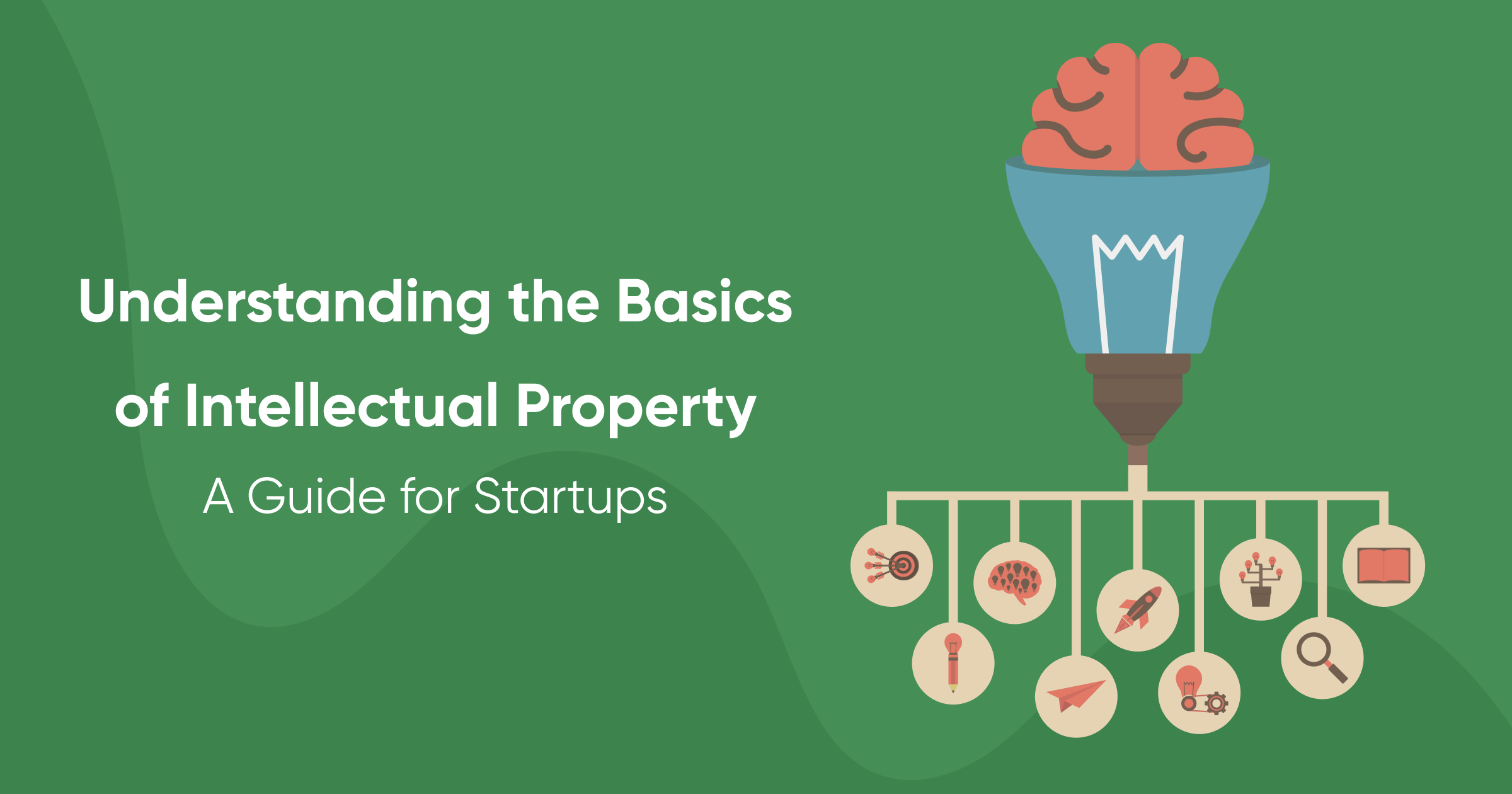 Understanding the Basics of Intellectual Property: A Guide for Startups