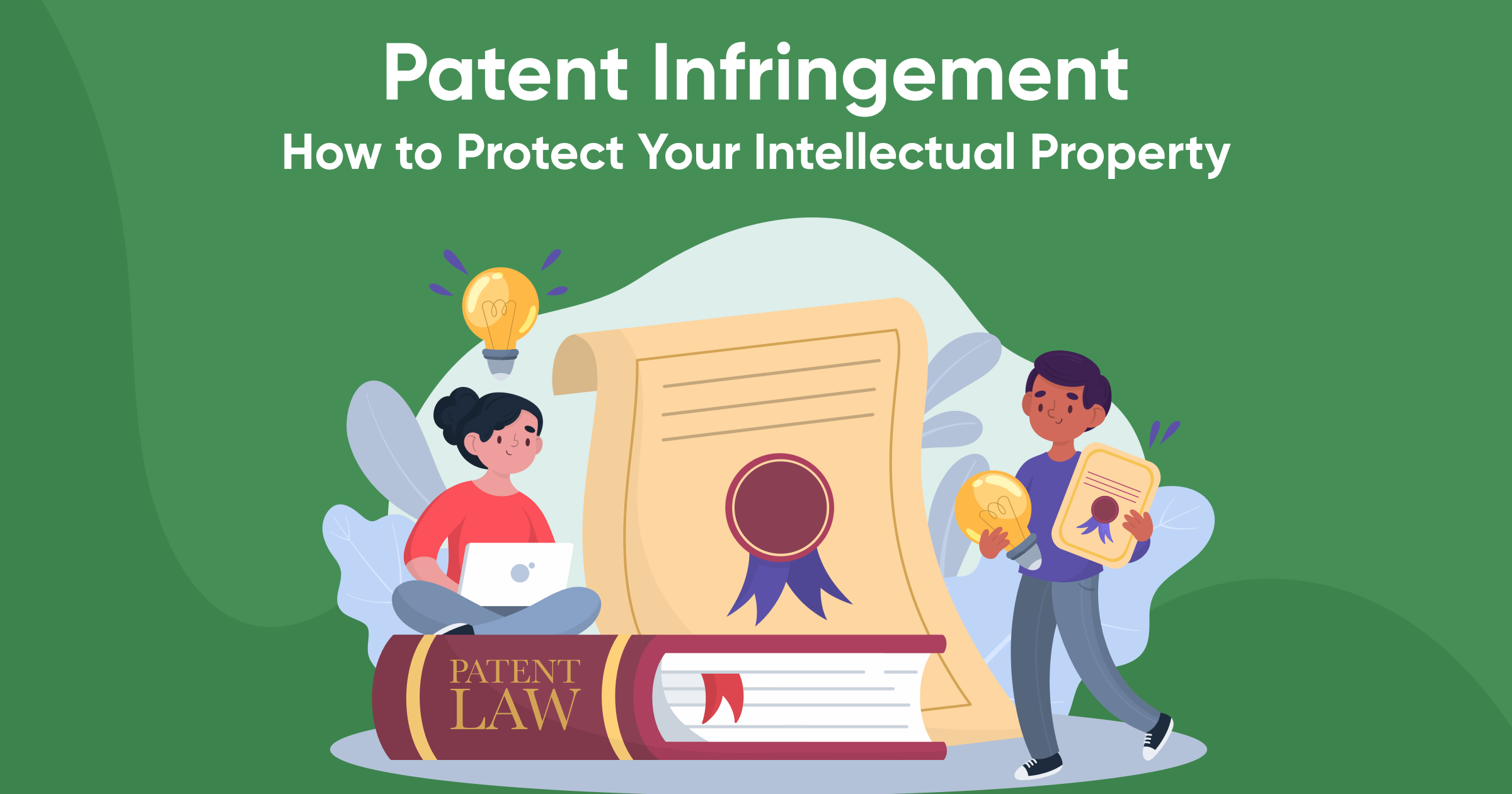 Patent Infringement: How to Protect Your Intellectual Property