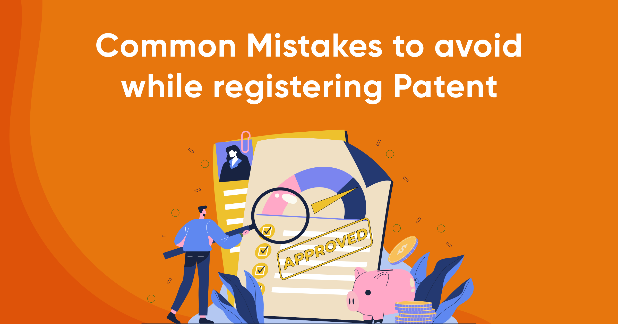 Common Mistakes to Avoid While Registering a Patent