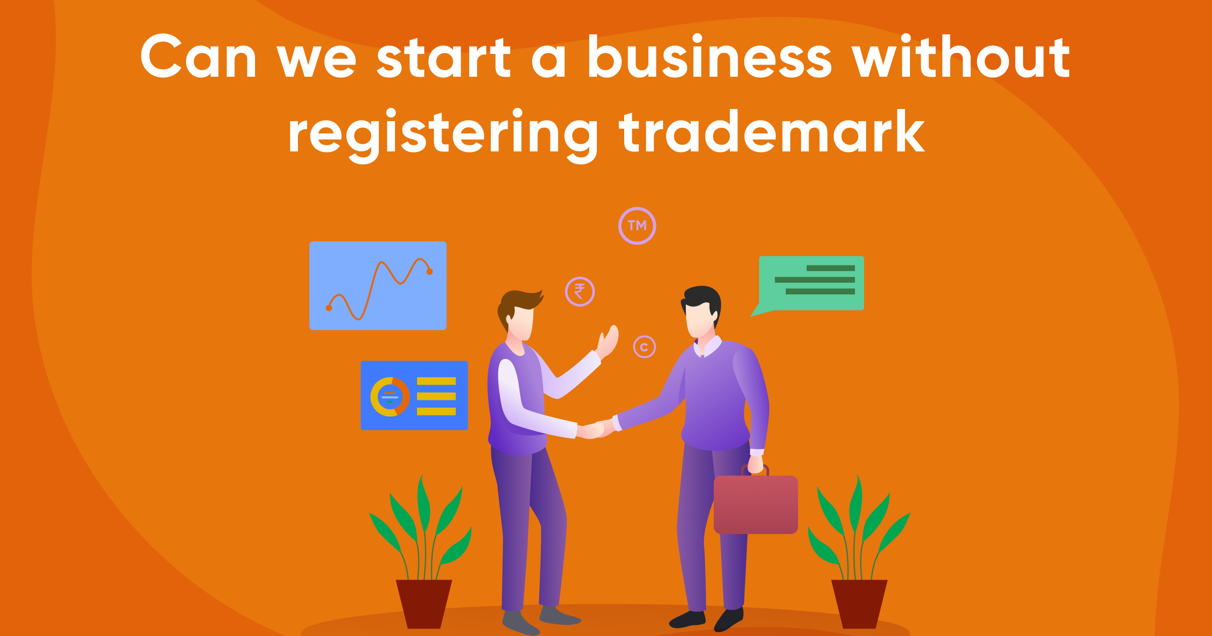 Can we start a business without registering trademark