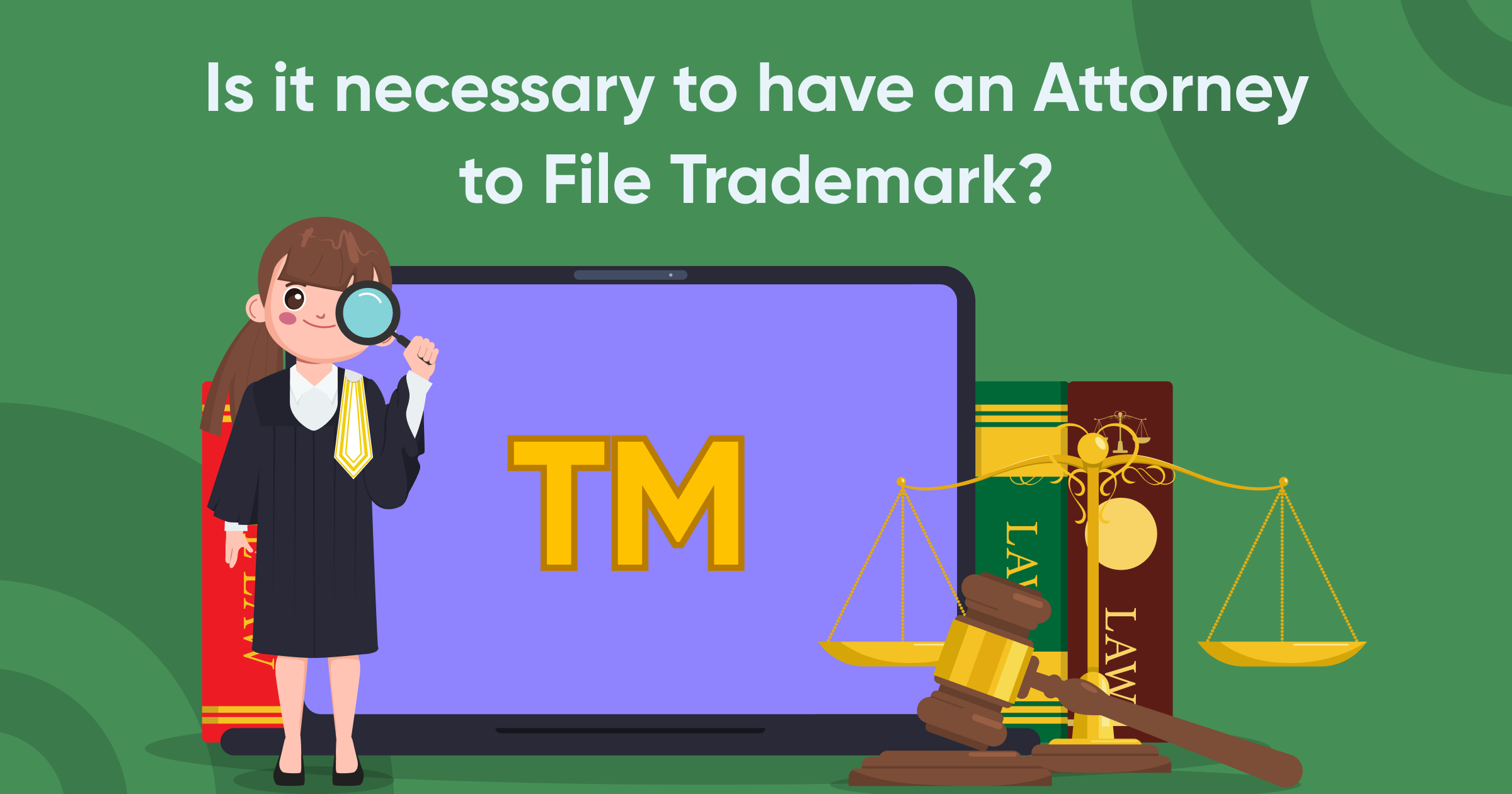 Is it Necessary to Have an Attorney to File a Trademark?